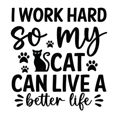 Cat-Iworkhardsomycatcanliveabetterlife-01-Makers SVG