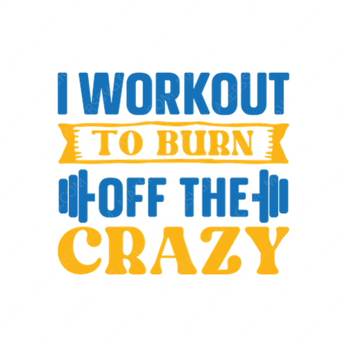 Fitness-Iworkouttoburnoffthecrazy-01-small-Makers SVG