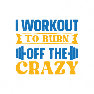 Fitness-Iworkouttoburnoffthecrazy-01-small-Makers SVG