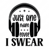 Gaming-JustonemorelevelIswear-01-Makers SVG