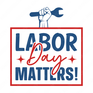 Labor Day-Labordaymatters_-01-small-Makers SVG