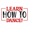 Retired-Learnhowtodance_-01-small_359480e8-8da4-4b8d-b4a5-bd2476145151-Makers SVG