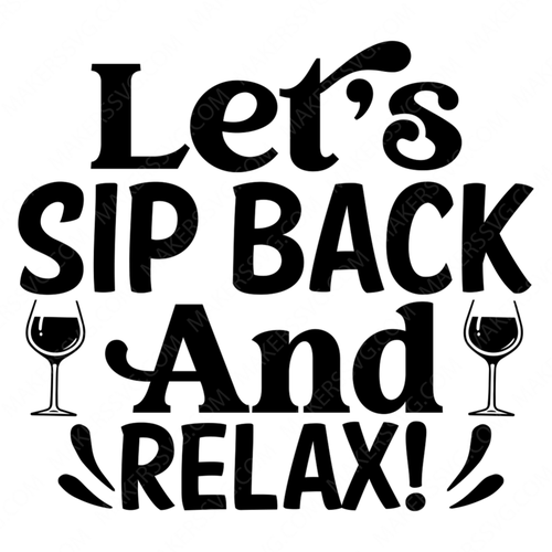 Wine Quote-Let_ssipbackandrelax_-01-small-Makers SVG
