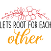 Spring-Letsrootforeachother-Makers SVG