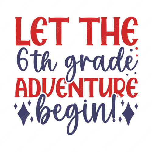 6th Grade-Letthe6thgradeadventurebegin_-01-small-Makers SVG