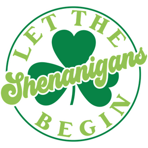 St. Patrick's Day-Lettheshenanigansbegin-01_bf366a0a-a4c1-4147-8e8e-b2767bec35df-Makers SVG