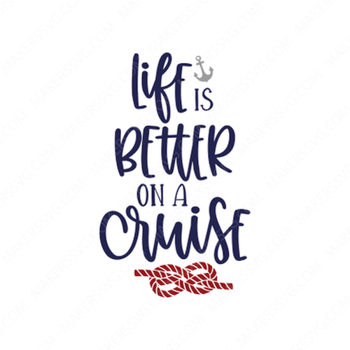 Cruise-Life_is_better_on_a_cruise_6534-Makers SVG