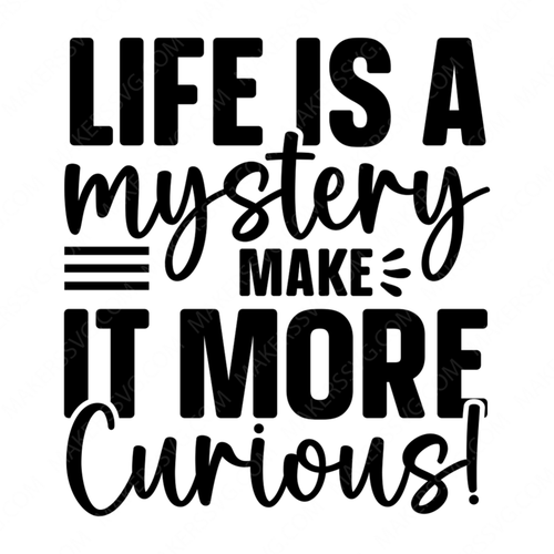 Mystery-Lifeisamystery-makeitmorecurious_-01-small-Makers SVG