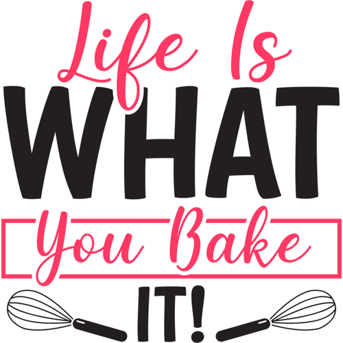 Baking-Lifeiswhatyoubakeit_-01-small-Makers SVG
