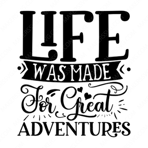 Adventure-Lifewasmadeforgreatadventures-Makers SVG