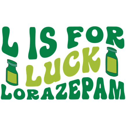 St. Patrick's Day-LisforLuckLorazepam-01-Makers SVG