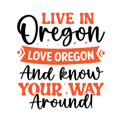 Oregon-LiveinOregon_loveOregon_andknowyourwayaround_-01-small-Makers SVG