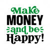 Money-Makemoneyandbehappy_-01-small-Makers SVG