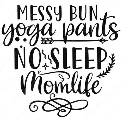 Yoga-Messybunyogapantsnosleepmomlife-Makers SVG