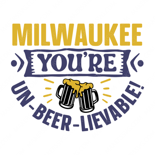 Wisconsin-Milwaukee_you_reun-beer-lievable_-01-small-Makers SVG