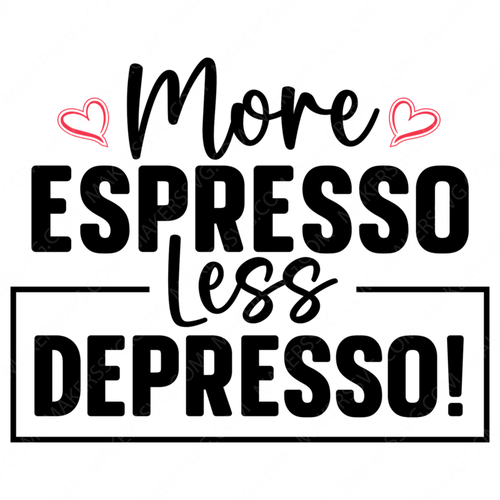 Coffee-Moreespresso_lessdepresso_-01-small-Makers SVG