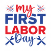 Labor Day-MyFirstLaborDay-01-small-Makers SVG