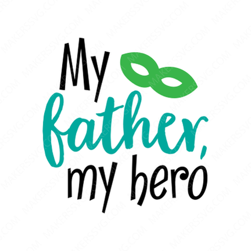 Father-My_father_my_hero-Makers SVG