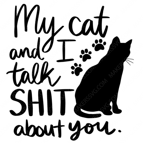 Cat-MycatandItalkshitaboutyou-Makers SVG