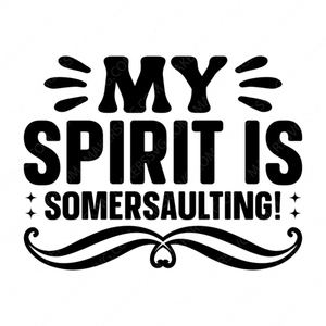 Spirit-Myspiritissomersaulting_-01-small-Makers SVG