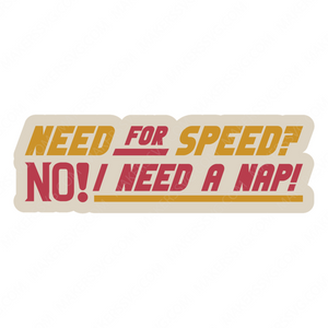 Car Decal Quote-Needforspeednoneedanap-small-Makers SVG
