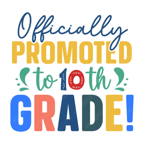 10th Grade-Officiallypromotedto10thgrade_-01-small-Makers SVG