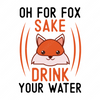 Fox-Ohforfoxsakedrinkyourwater-01-small-Makers SVG