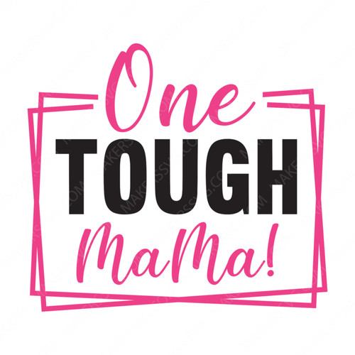 Mother-Onetoughmama_-01-small-Makers SVG