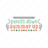 Summer-Pencils_down_summer_up-Makers SVG