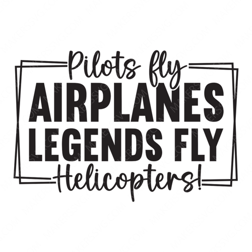 Pilot-Pilotsflyairplanes_legendsflyhelicopters_-01-small-Makers SVG