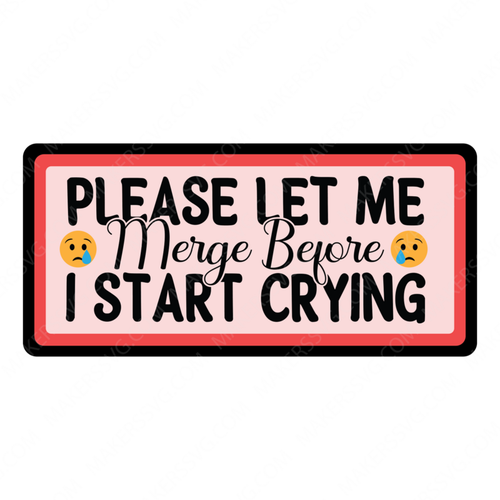 Car Decal Quote-PleaseletmemergebeforeIStartCrying-small-Makers SVG