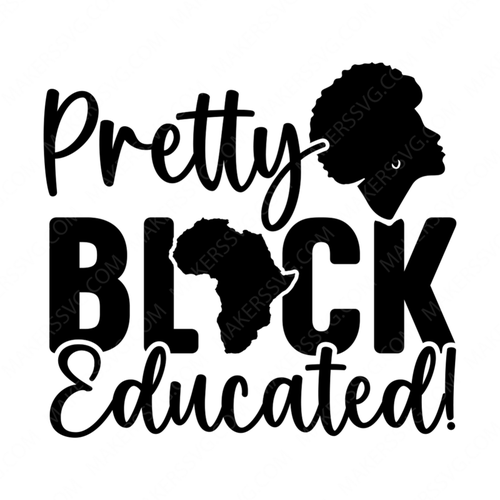 Black History Month-Prettyblackeducated_-01-small-Makers SVG