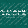 Circuit Crafts to Print on Demand Profits-ProductImageCricutCraftstoPrintonDemandProfitsaStepbystepguide_232c281c-3af9-43e1-8b5b-3c3d9fe695d3-Makers SVG