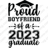 Graduation-Proudboyfriendofa2023graduate-01-Makers SVG