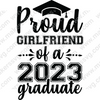 Graduation-Proudgirlfriendofa2023graduate-01-Makers SVG