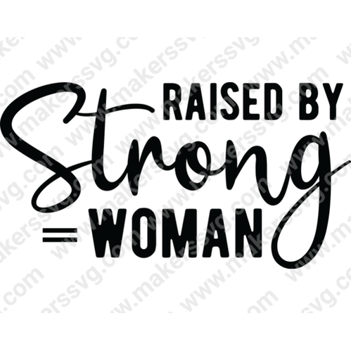 Women's History Month-Raisedbystrongwoman-01-Makers SVG
