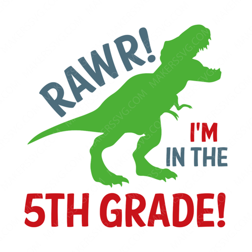 5th Grade-Rawr_I_minthe5thgrade_-01-small-Makers SVG