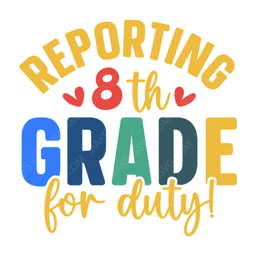 8th Grade-Reporting8thgradeforduty_-01-small-Makers SVG