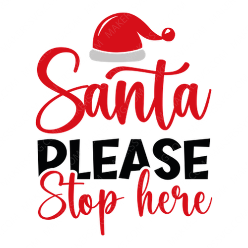 Christmas-SantaPleaseStophere-01-small-Makers SVG