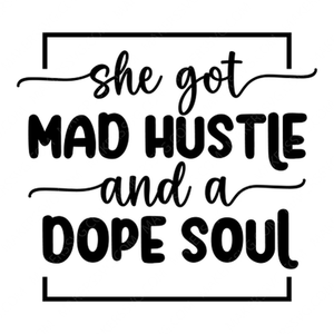 Hustle-SheGotMadHustleandaDopeSoul-small-Makers SVG