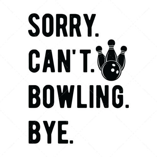 Bowling-Sorry.Can_t.Bowling.Bye-01-Makers SVG