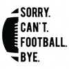 Football-Sorry.Can_t.Football.Bye-01-Makers SVG