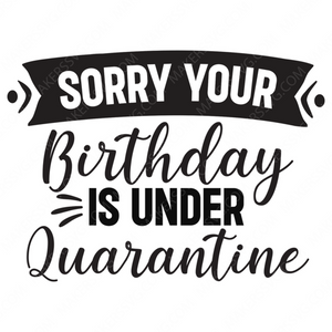 Birthday-Sorryyourbirthdayisunderquarantine-01-small-Makers SVG