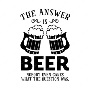 Beer Quotes-TheAnswerIsBeer-Makers SVG