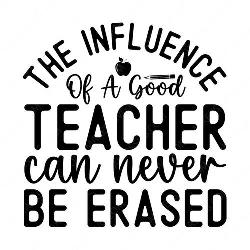 Education-Theinfluenceofagoodteachercanneverbeerased-01-small_10d321fe-ae93-4cd5-80e1-b7975667485f-Makers SVG
