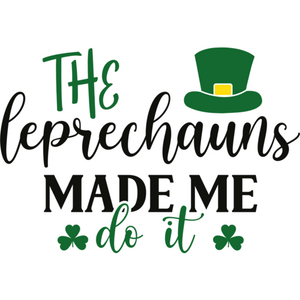 St. Patrick's Day-Theleprechaunsmademedoit-01-Makers SVG