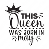 Birthday-ThisQueenwasborninMay-small-Makers SVG