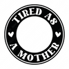 Mother-Tiredasamother-01-small-Makers SVG