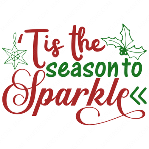 tis the season to sparkle-Tisthe-Makers SVG