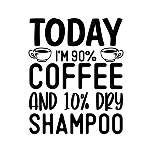 Education-TodayI_m90_coffeeand10_dryshampoo-01-small-Makers SVG